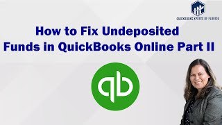 How to Fix Undeposited Funds in QuickBooks Online Part II [upl. by Hamlin]