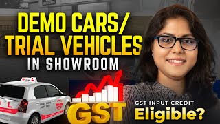 Demo or Trial Run Vehicles in Showroom  Eligible for GST ITC 54th GST Council  GST with Saradha [upl. by Zolnay]