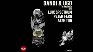 Dandi amp Ugo  Techno Mood Luix Spectrum Remix Dolma Red [upl. by Meda]