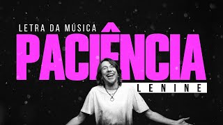 Paciência  Lenine  Letra  Lyric  Legendado [upl. by Ocicnarf]