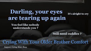 Crying With Your Brother Comfort Support Sleep ASMR RP M4A Cuddles Sibling [upl. by Botnick661]