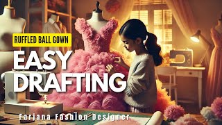 Ruffled Ball Gown Drafting Formula  Easy StepbyStep Guide for Perfect Fit [upl. by Delinda757]