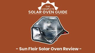 Sun Flair Solar Oven Review  The Complete Solar Oven Guide [upl. by Adnalro149]