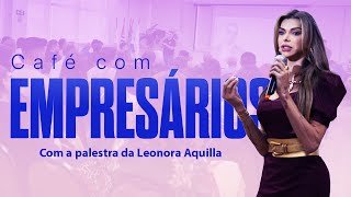 Café com Empresários Nurap com a entrega do Prêmio Amigos da Inclusão com Leo Aquilla [upl. by Friederike]