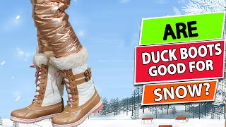 Are Duck Boots Good for Snow [upl. by Ellener]