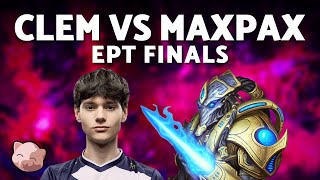 CLEM vs MAXPAX Grand Finals  EPT EU 232 Bo5 TvP  StarCraft 2 [upl. by Eilsek]