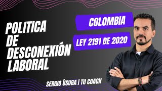 Cómo crear la Política de Desconexión Laboral  Colombia  2024 [upl. by Woodson]