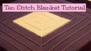 Ten Stitch Blanket Tutorial [upl. by Anilorak]