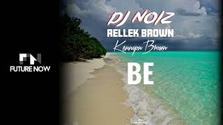 DJ Noiz Rellek Brown amp Kennyon Brown  Be Remix Audio [upl. by Ycak]