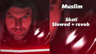 muslim  skati slowed  reveb [upl. by Sair714]