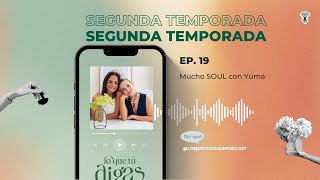 Episodio 19 Mucho SOUL con Yuma [upl. by Keon]