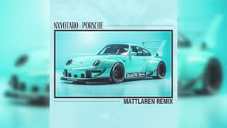 NXY0TAR0  PORSCHE MATTLAREN REMIX [upl. by Hubble792]