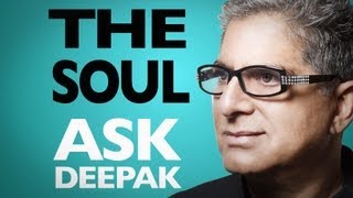 What Is The Soul Ask Deepak Chopra [upl. by Gimble]