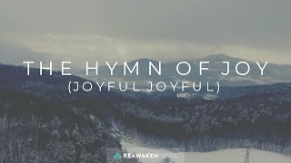 The Hymn of Joy Joyful Joyful  Christmas Lyric Video  Reawaken Hymns [upl. by Llerihs]