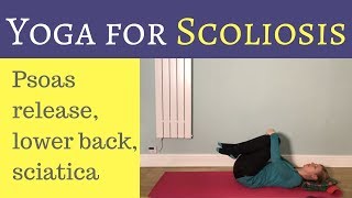 Yoga for Scoliosis  Psoas release lower back sciatica relieve [upl. by Gibbon]