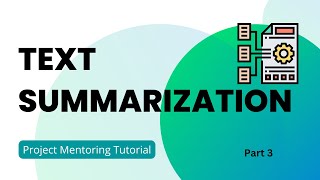 3 Text Summarization In NLP  Project Mentoring Tutorial [upl. by Enirehtak]