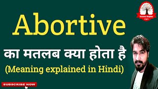 Abortive meaning in Hindi  Abortive matlab kya hota hai  Explained अबॉर्टिव in Hindi [upl. by Lanevuj]