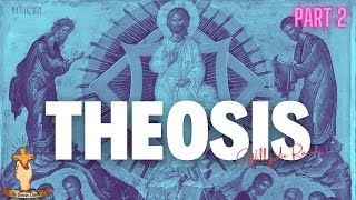 THEOSIS PART 2 [upl. by Augustina]