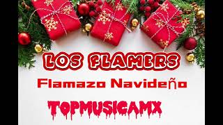 LOS FLAMERS FLAMAZO“NAVIDEÑO”20232024 Suscribete ya Es Gratis😎🎶 [upl. by Euqinomahs826]