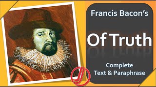 Of Truth by Francis Bacon  Complete Text and Paraphrase  NonFiction Prose  essays bacon [upl. by Margetts315]