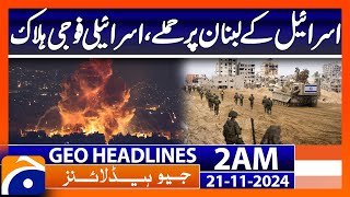 Israel attacks Lebanon Israeli soldiers killed  Geo News 2 AM Headlines  21 Nov 2024 [upl. by Terrill]