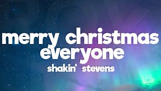 Shakin Stevens  Merry Christmas Everyone Lyrics [upl. by Eniamrehc]