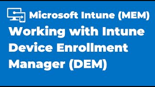 11 Working with Microsoft Intune Device Enrollment Manager  DEM [upl. by Yerroc]