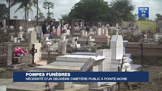 POMPES FUNÈBRES  NÉCESSITE DUN DEUXIÈME CIMETIÈRE PUBLIC À POINTENOIRE [upl. by Aidole]