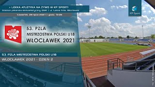 53 Mistrzostwa Polski U18 w Lekkiej Atletyce  Włocławek  LIVE  Dzień 2 29072021 [upl. by Ailima]