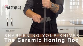 Sharpening Your Knives  The Ceramic Honing Rod [upl. by Gardol]