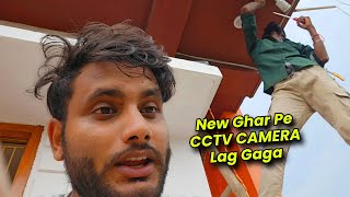 New Ghar Pe CCTV Camera installation VLOG For Security 😅 [upl. by Eannej]