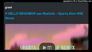 if HELLO NEIGHBOR was Realistic  Sparta Alien RSE Remix V2 no visuals [upl. by Labana]