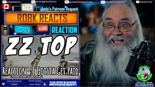 ZZ Top Reaction  I Gotsta Get Paid  First Time Hearing  Requested [upl. by Shir131]