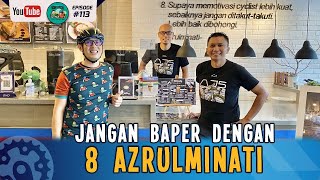 Jangan Baper dengan 8 Azrulminati  Podcast Mainsepeda Eps 113 w Azrul Ananda amp Johnny Ray [upl. by Lareena]