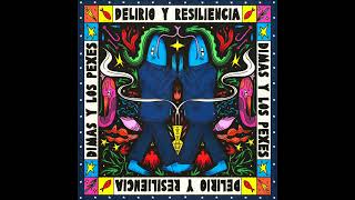 Dimas y Los Pexes  Delirio y Resiliencia [upl. by Johnstone]