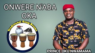 ONWERE NABA OKA  PRINCE OKU NWAMAMA MUSIC LIVE PERFORMANCE [upl. by Prosper]