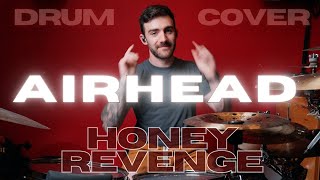 Airhead  Honey Revenge Drum Cover [upl. by Hoy489]