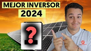 🥇 ¿Cuál es el Mejor INVERSOR FOTOVOLTAICO para PLACAS SOLARES en 2024 [upl. by Julieta]