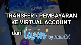 Cara Transfer Livin Mandiri Ke Virtual Account [upl. by Thamora]