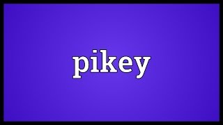 Pikey Meaning [upl. by Notla]