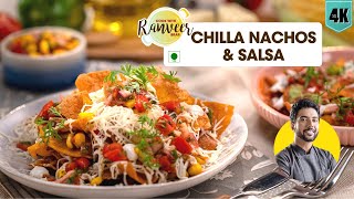 Cripsy Cheese Nachos  बेसन चीले के चीज़ नाचोस घर पर  Chilla Nachos amp Salsa recipe  Chef Ranveer [upl. by Linis]