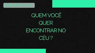 Quem é o primeiro que você vai encontrar no céu  DINÂMICAQUEBRA GELO PARA CÉLULA [upl. by Allehcim]