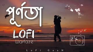 পূর্ণতা  Bangla SaD LoFi SonG  Warfaze  Emotional LoFi SonG  LoFi GaaN [upl. by Xaviera]