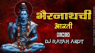 Bhairavnath Aarti Dj Remix  भैरवनाथाची आरती  Dj Remix Song  Dj Ratan Akot [upl. by Biggs]