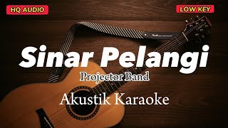 Sinar Pelangi  Projector Band  Akustik Karaoke  Low key  Gitar  Piano [upl. by Ahsienor153]