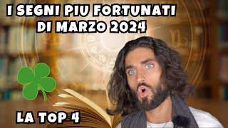 I SEGNI PIU FORTUNATI DI MARZO 2024 [upl. by Devine]