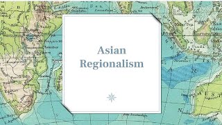 ASIAN REGIONALISM  Contemporary World  By Hamdan Ismael Saumay [upl. by Aiekat302]