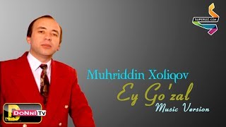 Мухриддин Холиков — Эй Гузал  Muhriddin Xoliqov  Ey Gozal [upl. by Garvy]