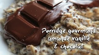 Porridge gourmand amande vanille amp chocolat VEGAN  Easy veggie easy yummy [upl. by Nytsirk]