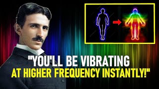 The Scientific Way to Raise Your Vibrations Instantly  Nikola Tesla [upl. by Brigg]